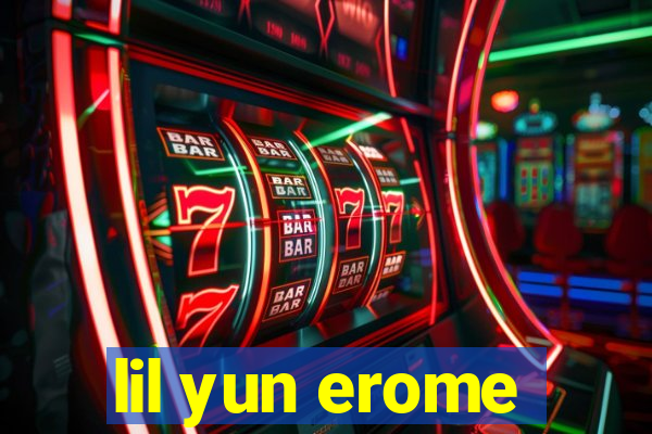 lil yun erome
